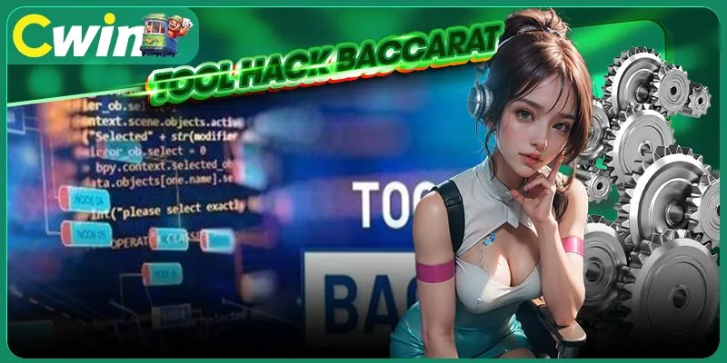 Tìm phần mềm tool hack Baccarat uy tín để thắng lớn