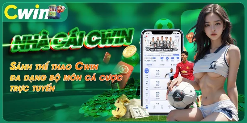 Sảnh thể thao Cwin đa dạng bộ môn cá cược trực tuyến